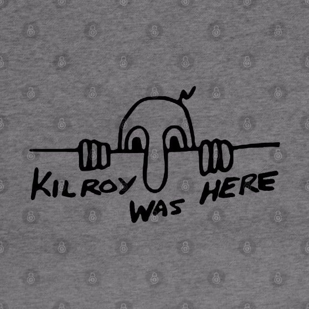 Kilroy Was Here - World War II, WW2, Historical, History, Graffiti, Meme by SpaceDogLaika